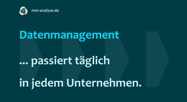 Datenmanagement passiert täglich in jedem Unternehmen.