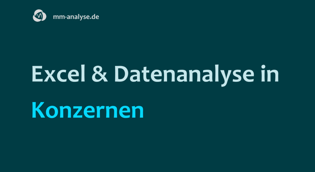 Excel und Datenanalyse in Konzernen