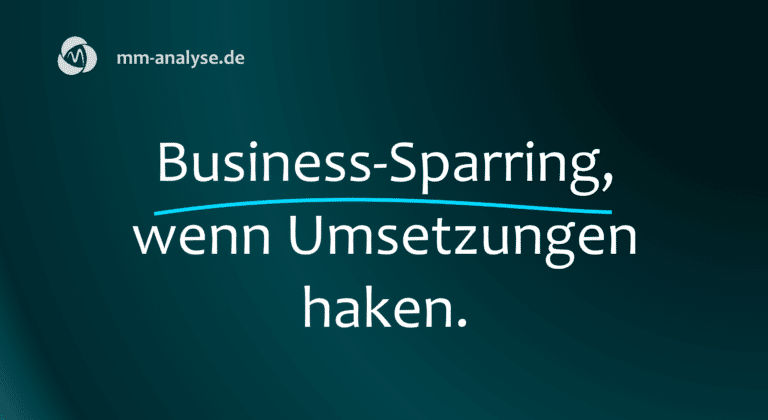 Business Sparring, wenn Umsetzungen haken.