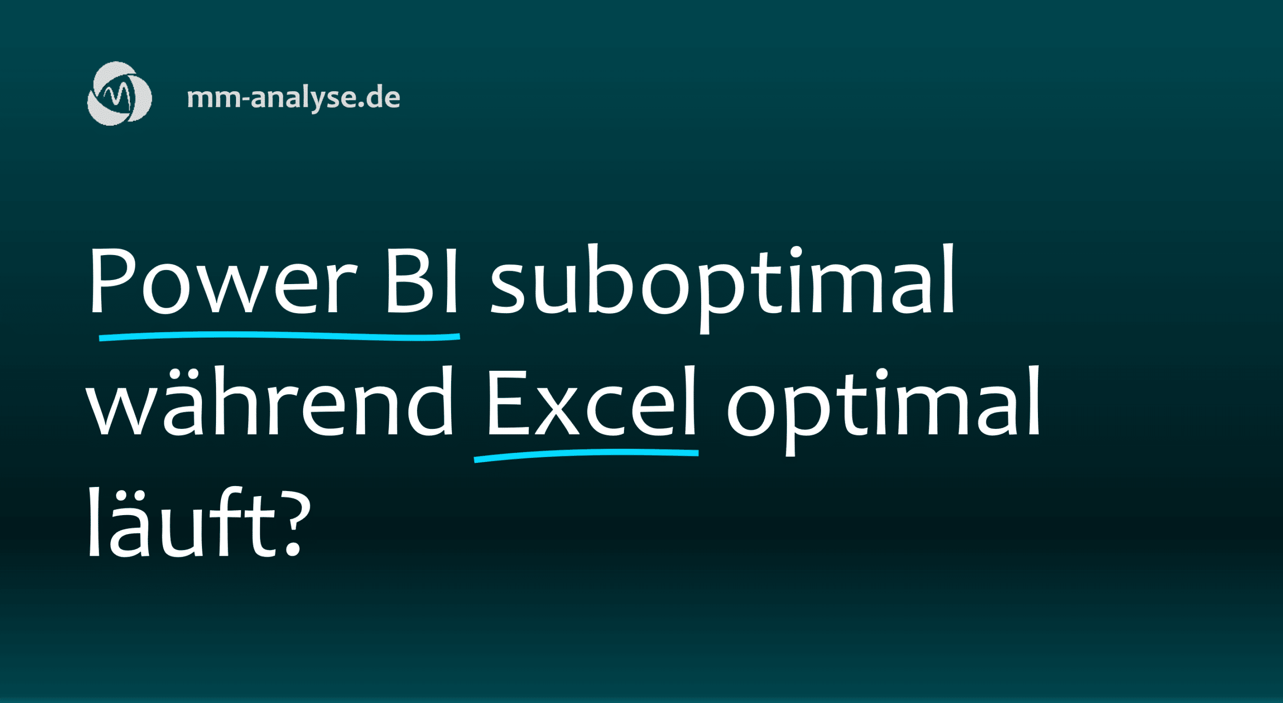 Power BI suboptimal während Excel optimal läuft?