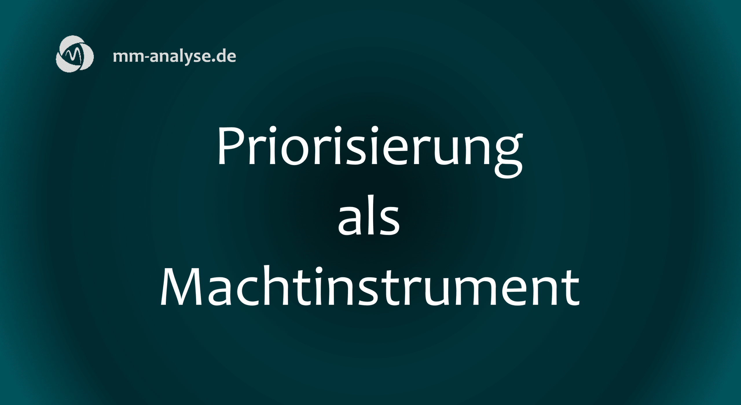 Priorisierung als Machtinstrument