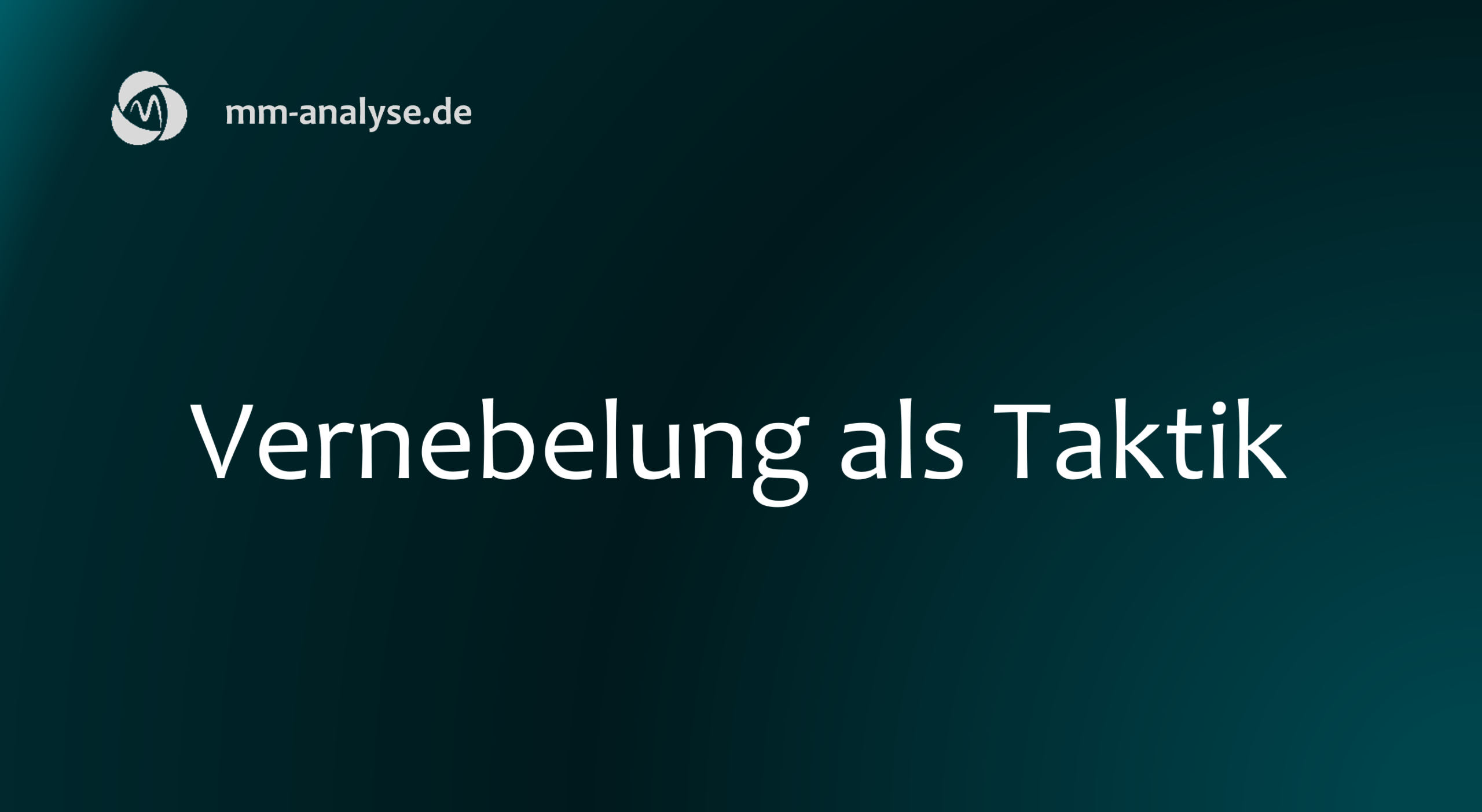 Vernebelung als Taktik